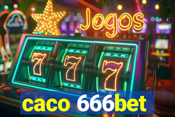 caco 666bet